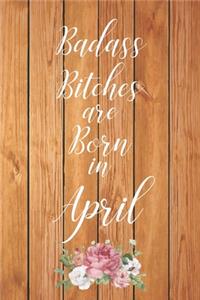 Badass Bitches are Born in April