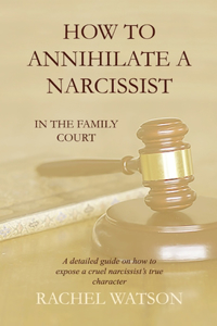 How To Annihilate A Narcissist