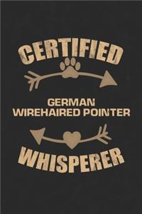 Certified German Wirehaired Pointer Whisperer: Cool Lined Journal, Diary and Gift for a Man, Woman, Girl or Boy Who Really Loves Their Dog