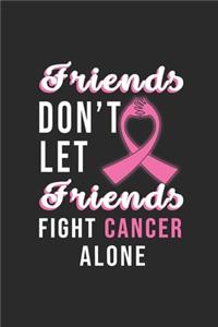 Friends Don't Let Friends Fight Cancer Alone