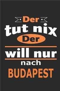Der tut nix Der will nur nach Budapest
