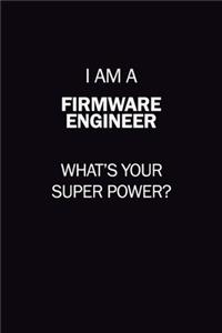 I Am A Firmware Engineer, What's Your Super Power?