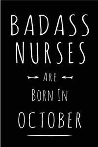Badass Nurses Are Born In October
