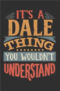 It's A Dale Thing You Wouldn't Understand