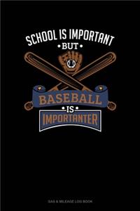 School Is Important But Baseball Is Importanter