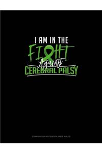 I Am In The Fight Against Cerebral Palsy