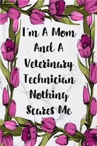 I'm A Mom And A Veterinary Technician Nothing Scares Me