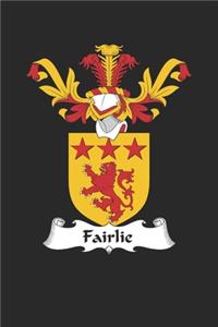 Fairlie: Fairlie Coat of Arms and Family Crest Notebook Journal (6 x 9 - 100 pages)