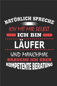 Natürlich spreche ich mit mir selbst Ich bin Läufer und manchmal brauche ich eben kompetente Beratung