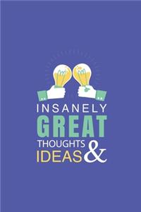 Insanely Great Thoughts & Ideas