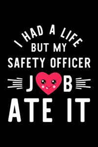 I Had A Life But My Safety Officer Job Ate It