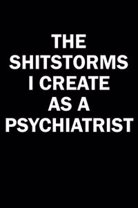 The Shitstorms I Create As A Psychiatrist