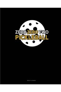 Zero Zero Two Pickleball