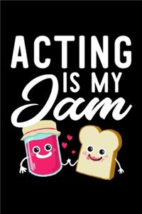Acting Is My Jam