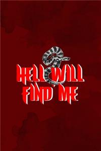 Hell Will Find Me