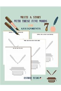 write a story with these five words 100 assignments