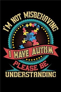 I'm Not Misbehaving I Have Autism Please Be Understanding