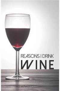 Reasons I Drink Wine