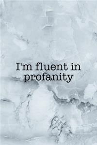 I'm Fluent In Profanity