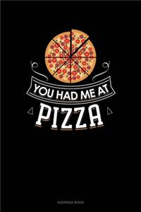 You Had Me At Pizza