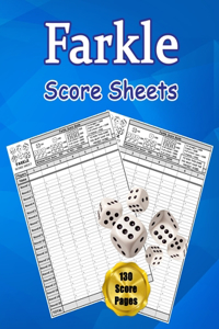 Farkle Score Sheets: 130 Large Score Pads for Scorekeeping - Farkle Score Cards - Farkle Score Pads with Size 8.5 x 11 inches (Farkle Score Book)