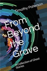 From Beyond the Grave
