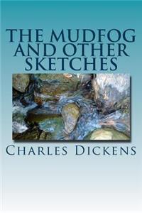The Mudfog and Other Sketches