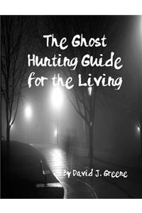 The Ghost Hunting Guide for the Living