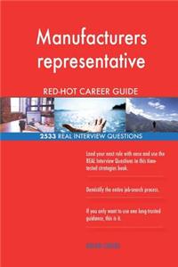 Manufacturers representative RED-HOT Career Guide; 2533 REAL Interview Questions