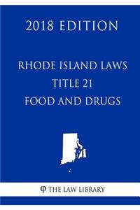 Rhode Island Laws - Title 21 - Food and Drugs (2018 Edition)