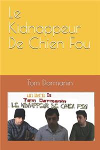 Le Kidnappeur de Chien Fou