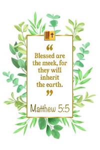 Blessed Are the Meek, for They Will Inherit the Earth: Matthew 5:5 Bible Journal
