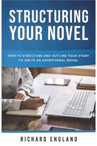 Structuring Your Novel