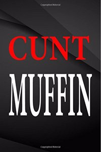 Cunt Muffin.