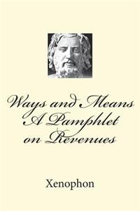 Ways and Means A Pamphlet on Revenues