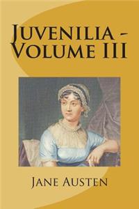Juvenilia - Volume III