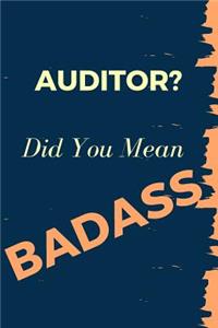 Auditor? Did You Mean Badass