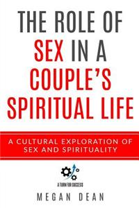 The Role Of Sex In A Couple's Spiritual Life