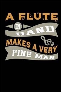 A Flute in Hand Makes a Very Fine Man