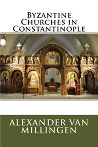 Byzantine Churches in Constantinople