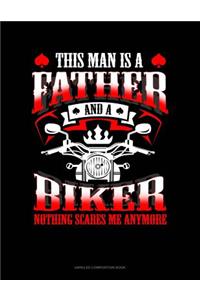 This Man Is a Father and a Biker Nothing Scares Me Anymore