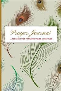 Prayer Journal - A 100 Page Guide To Prayer Praise & Gratitude