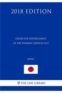 Order for Enforcement of the Payment Services Act (Japan) (2018 Edition)