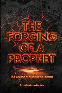 Forging of a Prophet