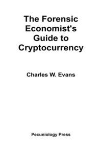 Forensic Economist's Guide to Cryptocurrency