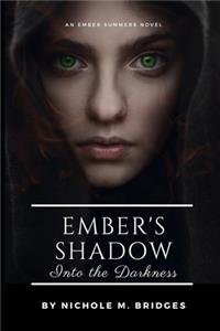 Ember's Shadow - Into the Darkness