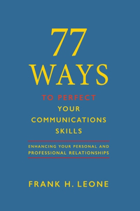 77 Ways To Perfect YourCommunications Skills