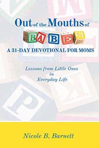 Out of the Mouths of Babes, A 31-Day Devotional for Moms