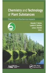 Chemistry and Technology of Plant Substances