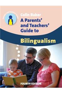 Parents' and Teachers' Guide to Bilingualism